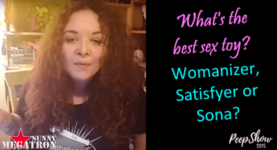 Womanizer, Satisfyer or Sona - Comparison Review by Sunny Megatron