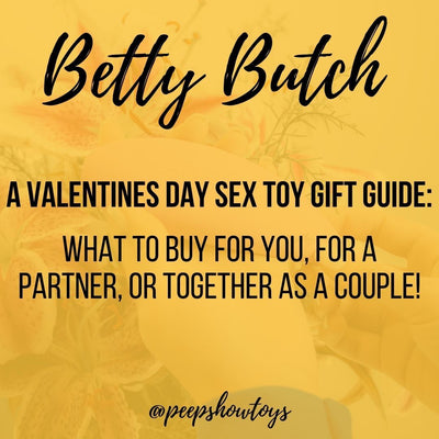 A Valentines Day Sex Toy Gift Guide: What to Buy for You, for a Partner, or Together as a Couple!