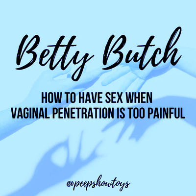How to Have Sex When Vaginal Penetration Is Too Painful