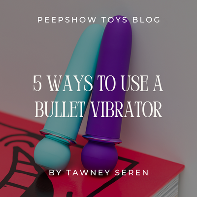 5 Ways to Use a Bullet Vibrator