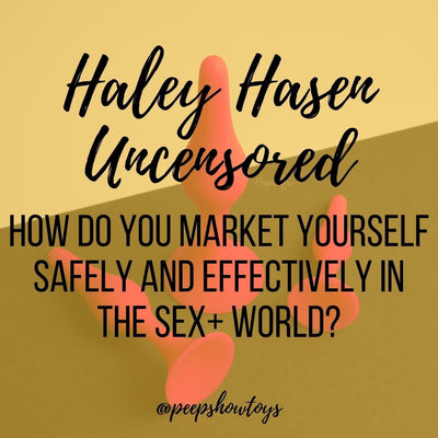 How do you market yourself safely and effectively in the sex+ world?